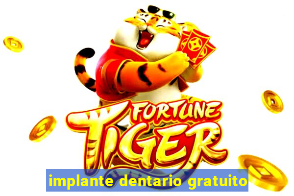 implante dentario gratuito